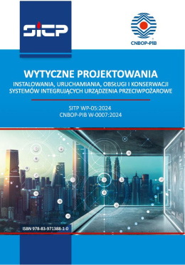 Wytyczne projektowania instalowania, uruchamiania, obsługi i konserwacji systemów integrujących urządzenia przeciwpożarowe